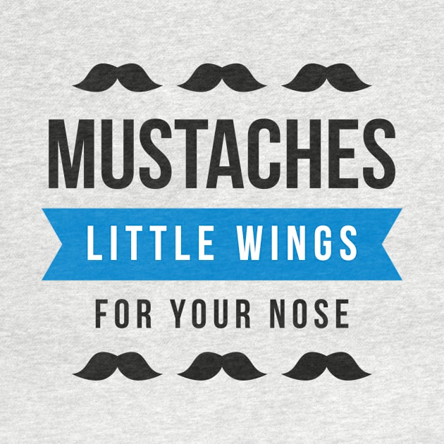 Mustaches little wings for your nose by Jkinkwell